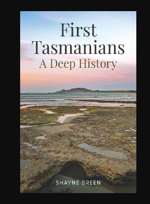 First Tasmanians a Deep History