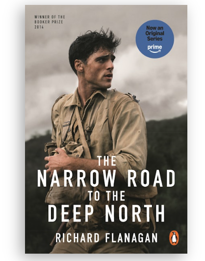 The Narrow Road to the Deep North by Richard Flanagan