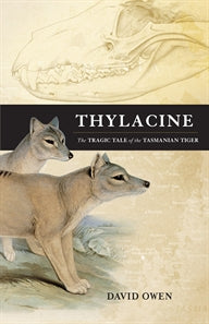Thylacine: Stragic Tale of Tas Tiger