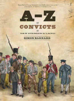 A - Z of Convicts in Van Diemen's Land