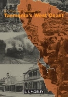 50 Historical Stories of Tasmania's West Coast